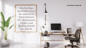 Nachhaltige Geschäftsreisen: So reduzieren Unternehmen CO₂-Emissionen, Kosten und Risiken Schritt für Schritt