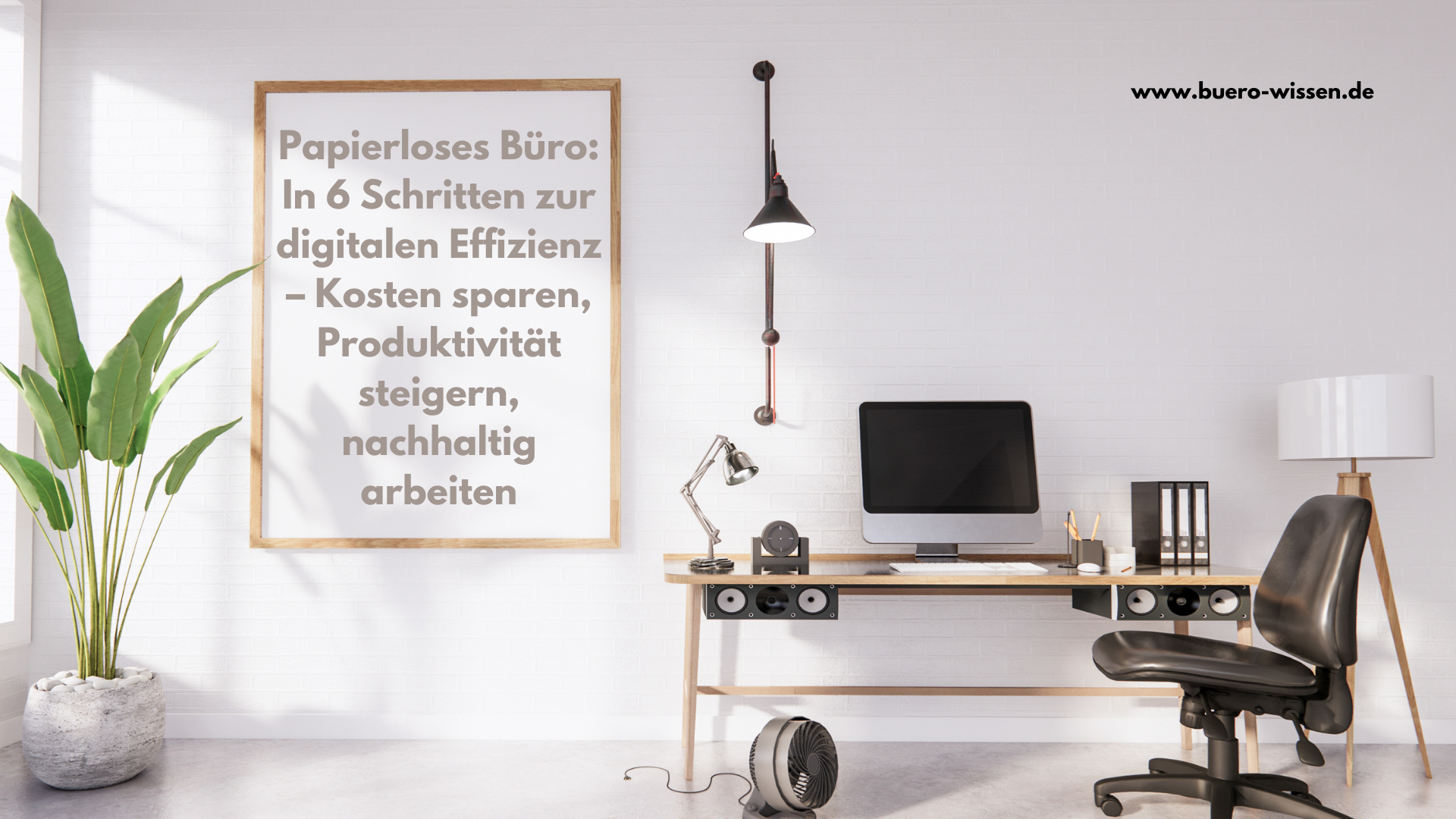 Papierloses Büro: In 6 Schritten zur digitalen Effizienz – Kosten sparen, Produktivität steigern, nachhaltig arbeiten