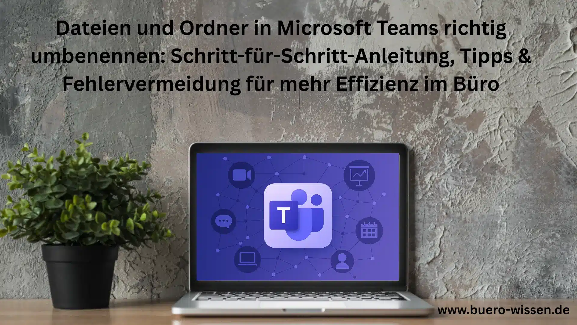 Dateien und Ordner in Microsoft Teams richtig umbenennen: Schritt-für-Schritt-Anleitung, Tipps & Fehlervermeidung für mehr Effizienz im Büro