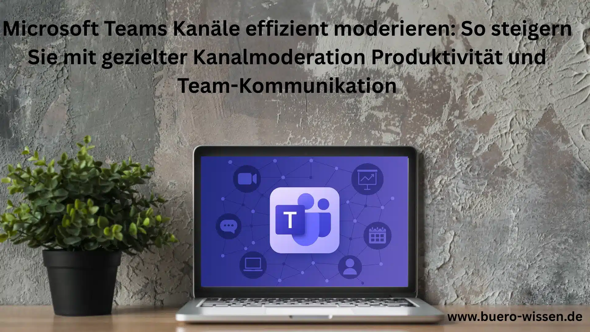 Microsoft Teams Kanäle effizient moderieren So steigern Sie mit gezielter Kanalmoderation Produktivität und Team-Kommunikation