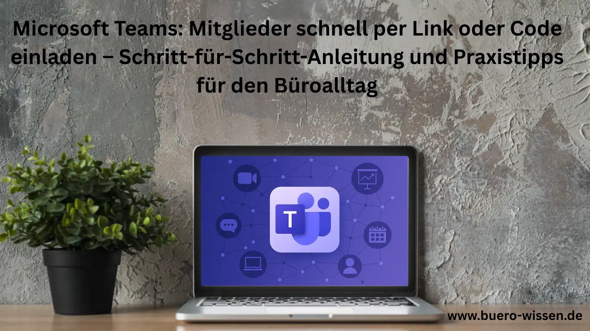 Microsoft Teams Mitglieder schnell per Link oder Code einladen – Schritt-für-Schritt-Anleitung und Praxistipps für den Büroalltag