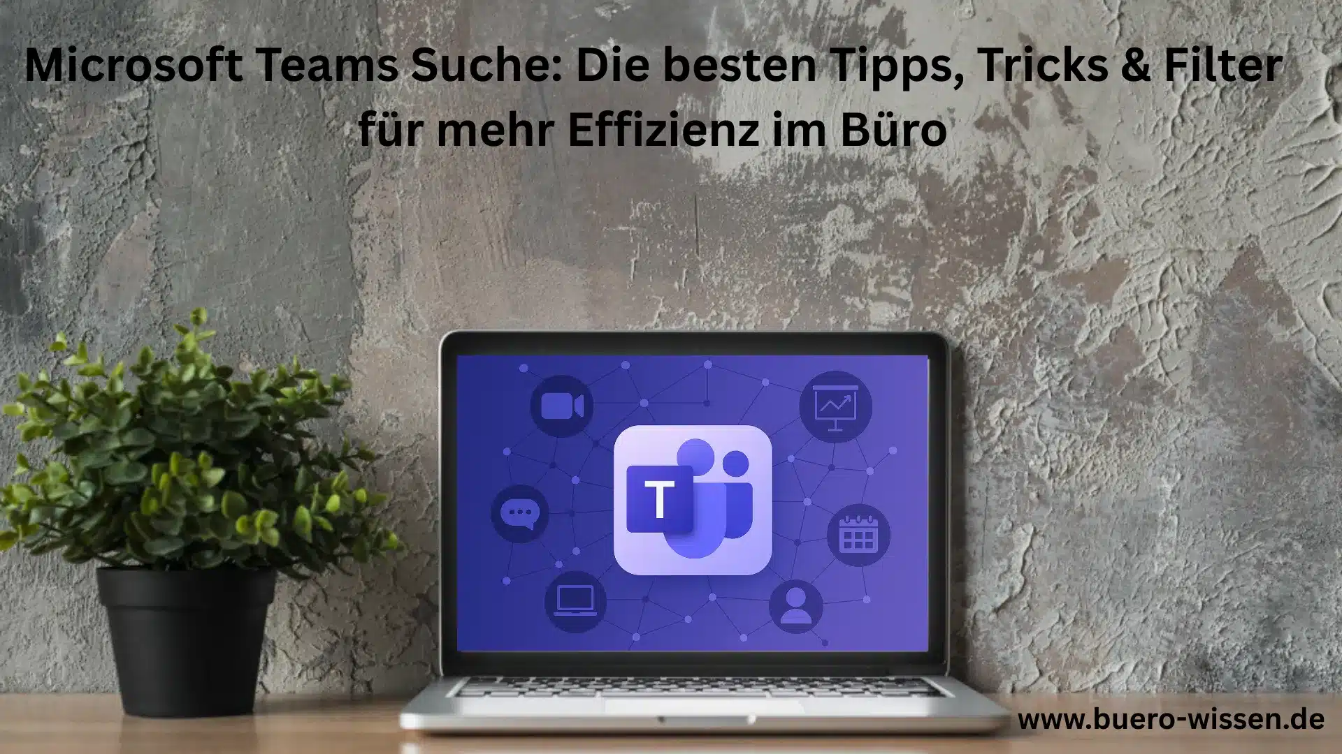 Microsoft Teams Suche Die besten Tipps, Tricks & Filter für mehr Effizienz im Büro