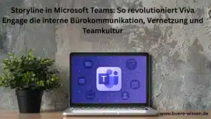 Storyline in Microsoft Teams: So revolutioniert Viva Engage die interne Bürokommunikation, Vernetzung und Teamkultur